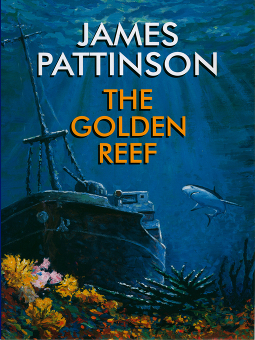 Title details for The Golden Reef by James Pattinson - Available